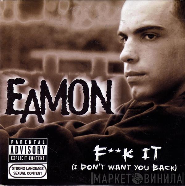  Eamon  - F**k It (I Don't Want You Back)