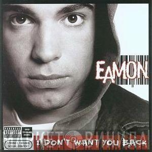 Eamon - I Don't Want You Back