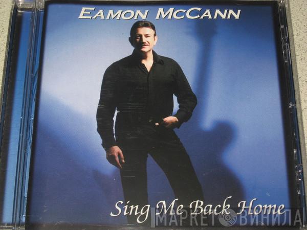 Eamon McCann - Sing Me Back Home