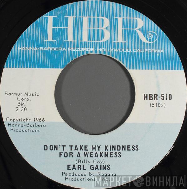 Earl Gaines - Don't Take My Kindness For A Weakness / I Have Loved And I Have Lived
