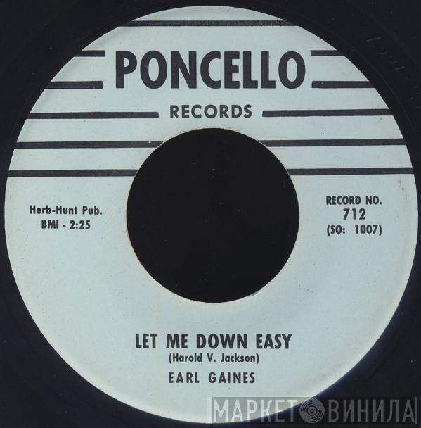 Earl Gaines - Let Me Down Easy / Show Me Something