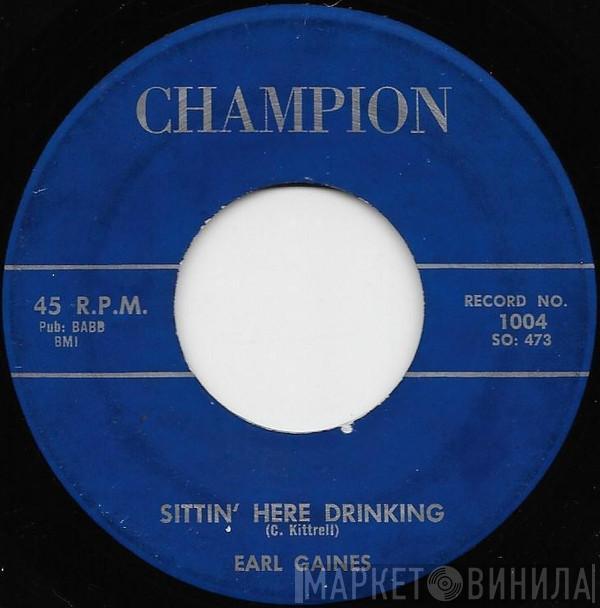 Earl Gaines - Sittin' Here Drinking / Love You So