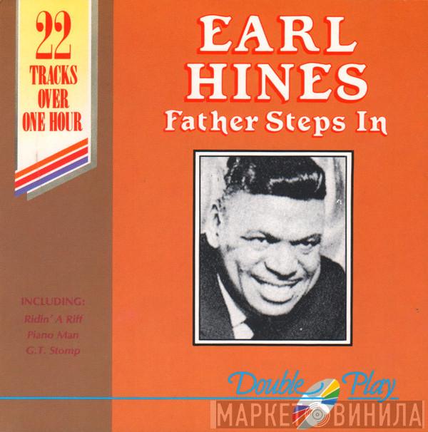 Earl Hines And His Orchestra - Father Steps In