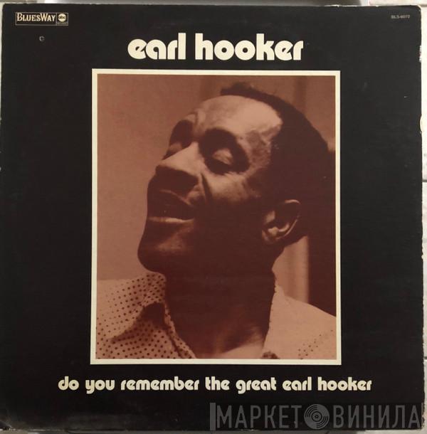  Earl Hooker  - Do You Remember The Great Earl Hooker