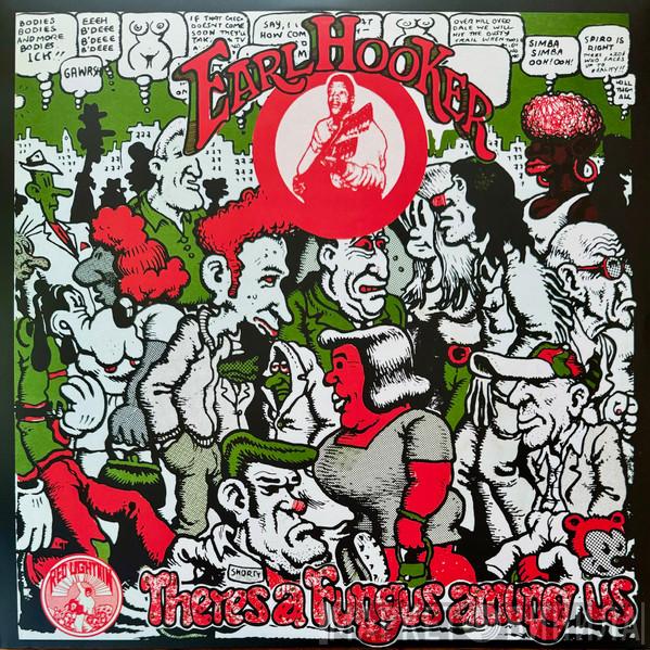 Earl Hooker - There’s A Fungus Amung Us