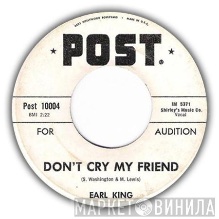 Earl King - Don't Cry My Friend / Don't You Lose It
