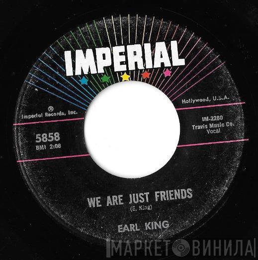 Earl King - We Are Just Friends /  You're More To Me Than Gold