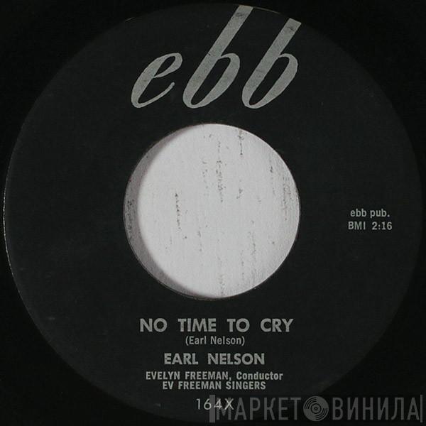 Earl Nelson - No Time To Cry / Come On