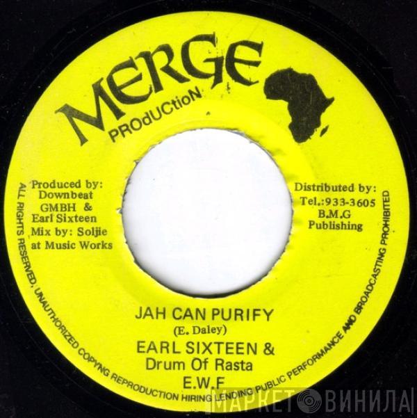 Earl Sixteen, Drum Of Rasta E.W.F - Jah Can Purify