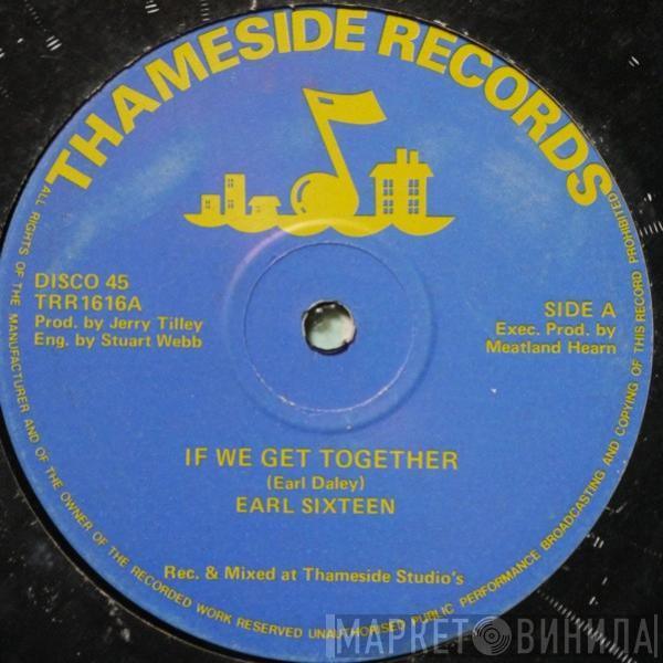 Earl Sixteen - If We Get Together