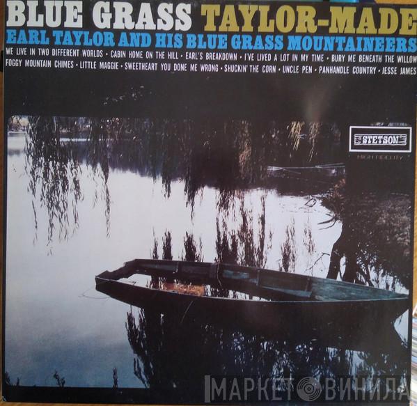 Earl Taylor and His Blue Grass Mountaineers - Blue Grass Taylor-Made