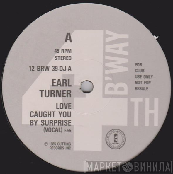 Earl Turner - Love Caught You By Surprise