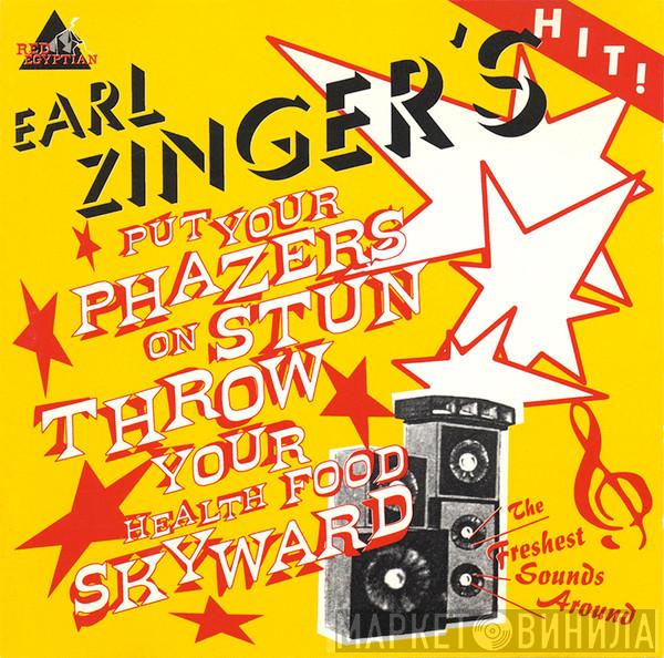  Earl Zinger  - Earl Zinger's Put Your Phazers On Stun Throw Your Healthfood Skyward