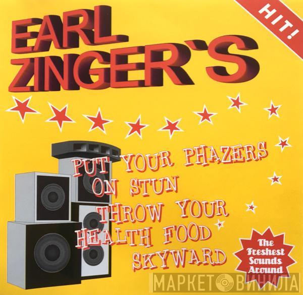 Earl Zinger  - Put Your Phazers On Stun Throw Your Health Food Skyward