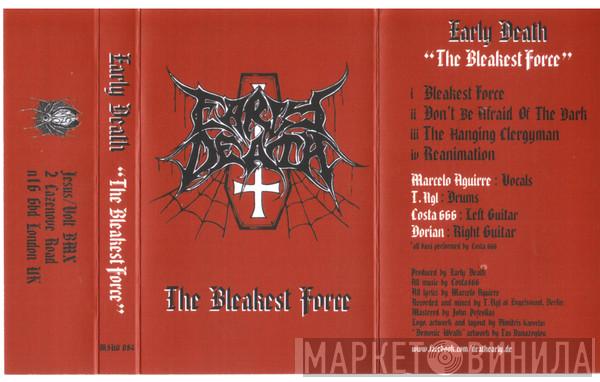  Early Death  - The Bleakest Force