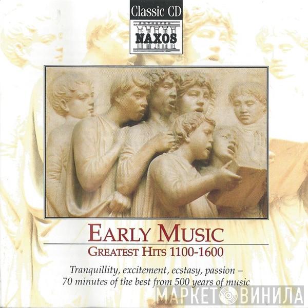  - Early Music Greatest Hits 1100-1600