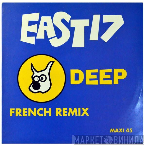  East 17  - Deep (French Remix)