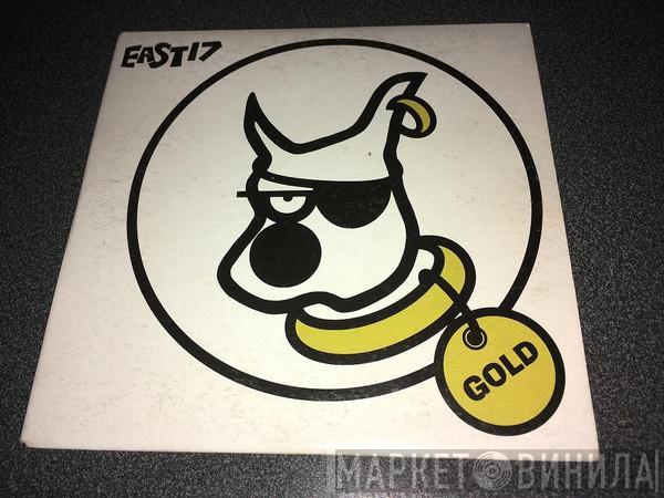  East 17  - Gold