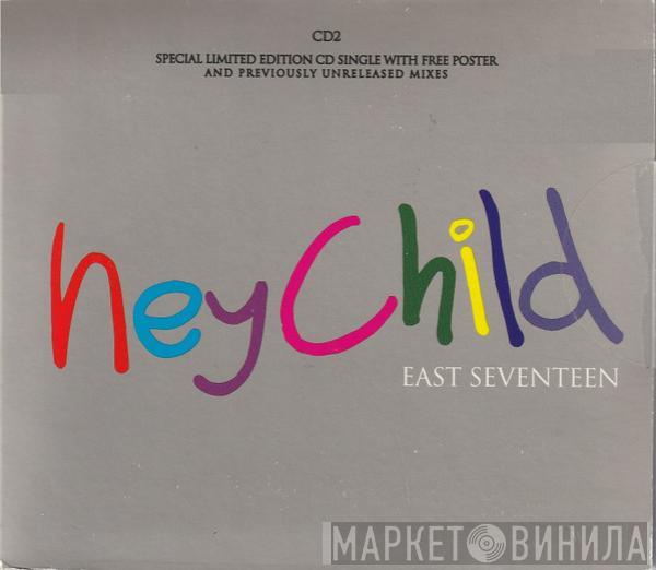  East 17  - Hey Child