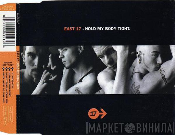  East 17  - Hold My Body Tight