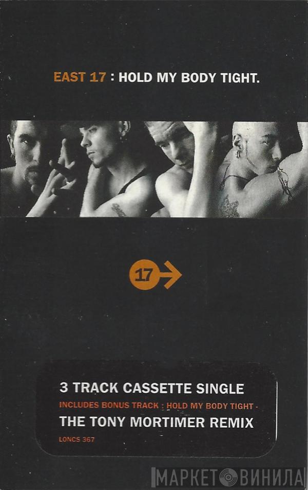  East 17  - Hold My Body Tight
