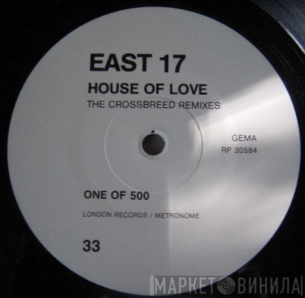  East 17  - House Of Love (The Crossbreed Remixes)
