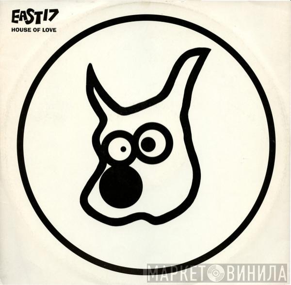  East 17  - House Of Love