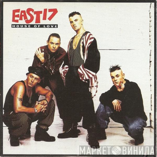  East 17  - House Of Love