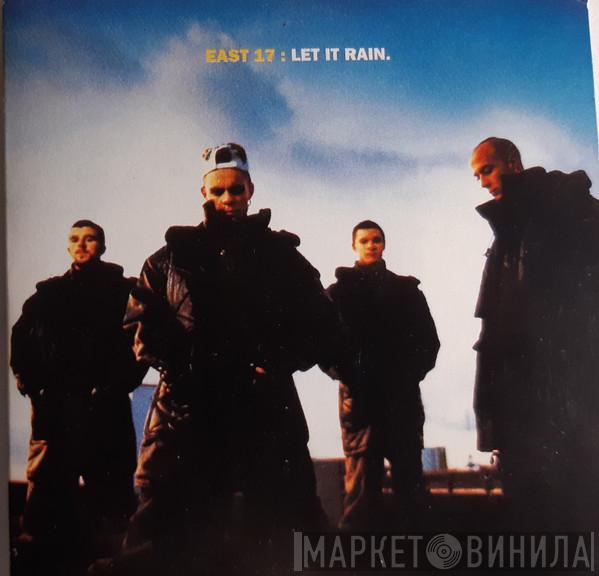  East 17  - Let It Rain