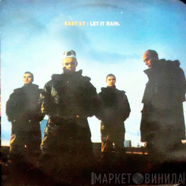 East 17  - Let It Rain