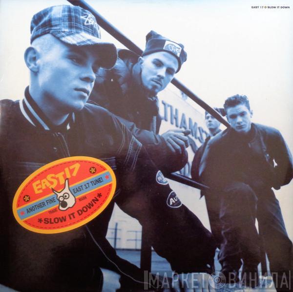  East 17  - Slow It Down