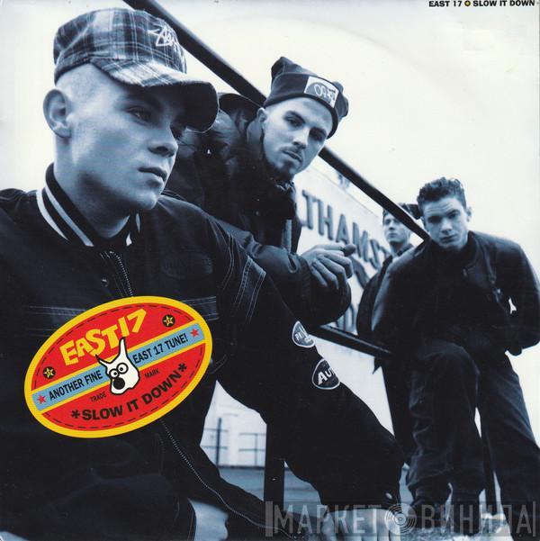  East 17  - Slow It Down