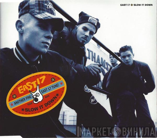 East 17 - Slow It Down