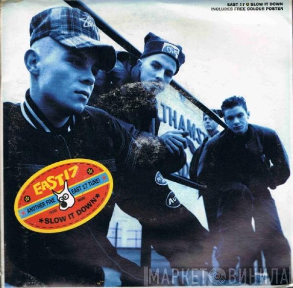 East 17 - Slow It Down