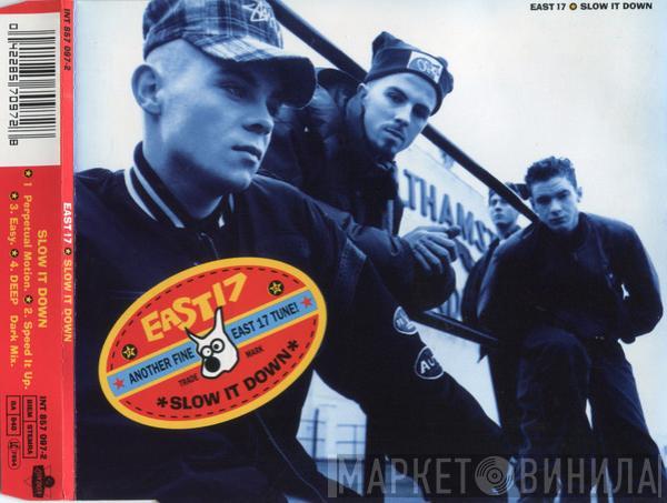  East 17  - Slow It Down