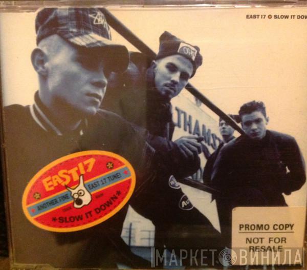  East 17  - Slow It Down