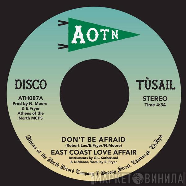  East Coast Love Affair   - Don't Be Afraid