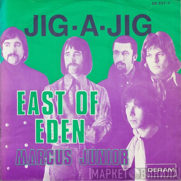  East Of Eden   - Jig-A-Jig
