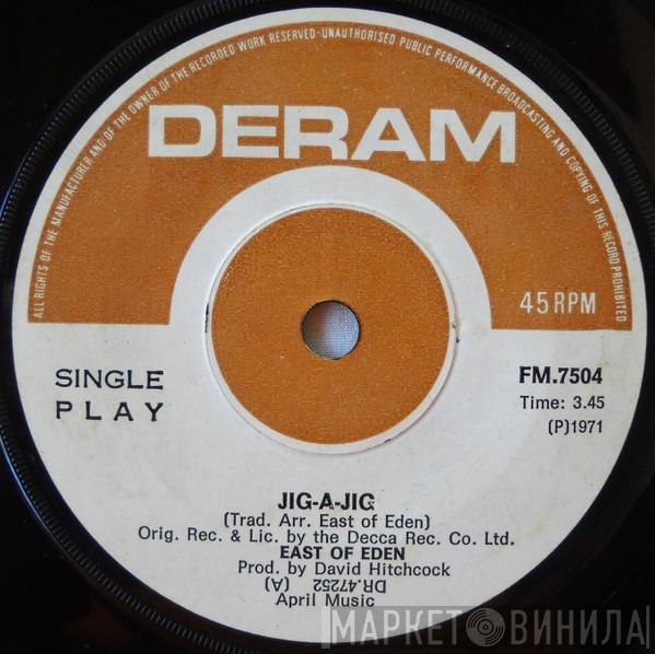  East Of Eden   - Jig-A-Jig