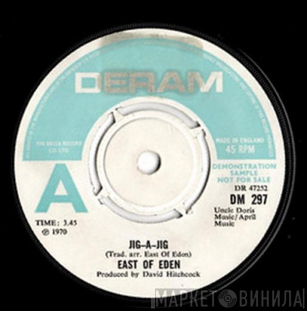  East Of Eden   - Jig-A-Jig