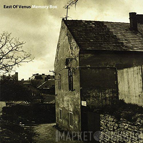 East Of Venus - Memory Box