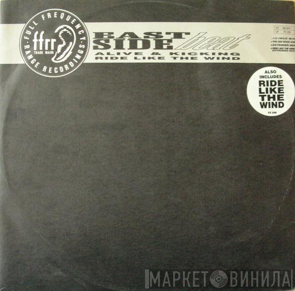 East Side Beat  - Alive & Kicking / Ride Like The Wind