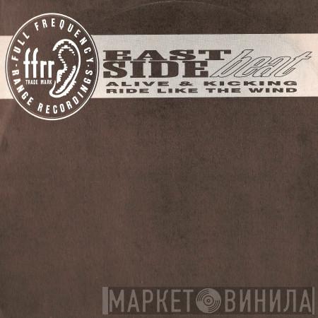 East Side Beat - Alive & Kicking / Ride Like The Wind