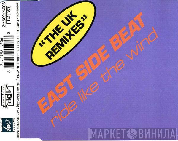  East Side Beat  - Ride Like The Wind (The UK Remixes)