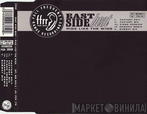 East Side Beat - Ride Like The Wind
