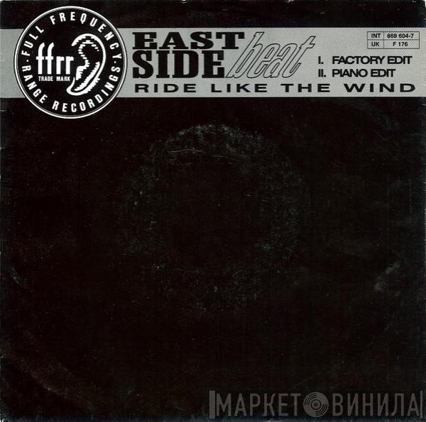  East Side Beat  - Ride Like The Wind