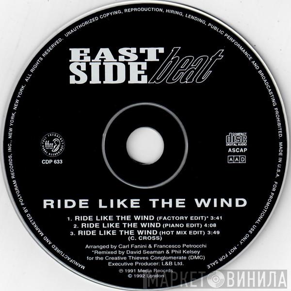  East Side Beat  - Ride Like The Wind