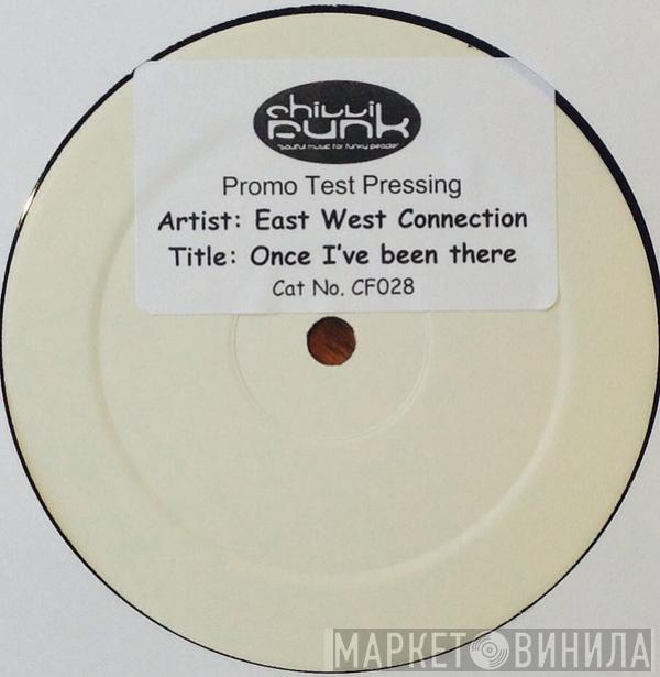East West Connection - Once I've Been There