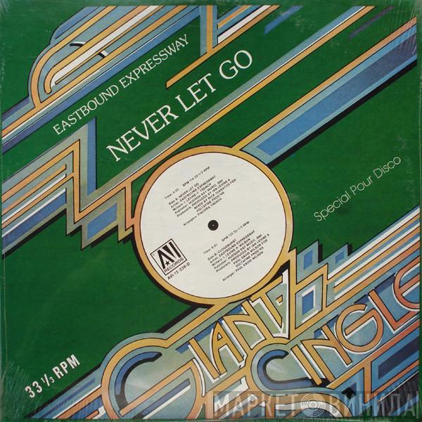  Eastbound Expressway  - Never Let Go
