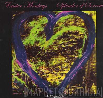  Easter Monkeys  - Splendor Of Sorrow